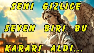 💌 Seni gizlice seven biri bu kararı aldı...Meleklerden mesaj