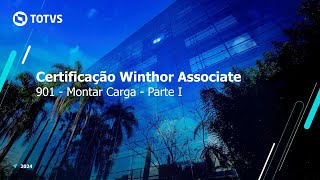 Certificação TOTVS Distribuição e Varejo - Linha Winthor | 901 - Montar Carga - Parte I