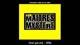 Chat perché   -   Les maîtres du mystère