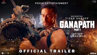 Ganapath - Tiger Shroff | Kriti Sanon | Vikas Bahl | Jackky Bhagnani | 23rd December 2022 #Ganapath