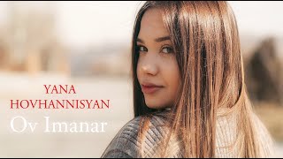 YANA HOVHANNISYAN - Ov Imanar