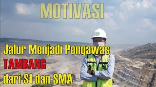 MOTIVASI| Rahasia lulusan SMA jadi pengawas Tambang