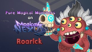 My Singing Monsters - Roarick (Pure Magical Monsters on Magical Nexus) (ANIMATED)