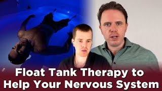 Float Tank Therapy to Help Your Nervous System | Podcast #234