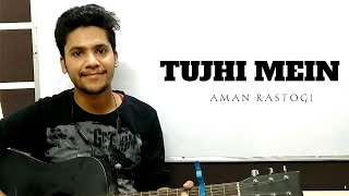 Tujhi Mein || Crook || Emraan Hashmi || KK || Pritam || Cover By Aman Rastogi