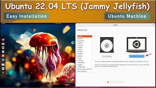 Install the latest Ubuntu 22.04 LTS Jammy Jellyfish | Tutorial 01