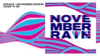 Espace - November Ravein 2024 11 16