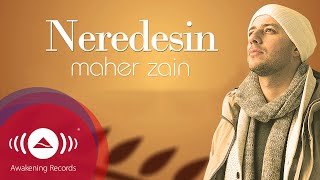 Maher Zain - Neredesin (Turkish-Türkçe) | Official Lyric Video