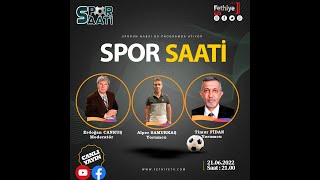 Erdoğan CANKUŞ İle Spor Saati (28.06.2022)