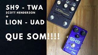 TWA SH 9 Scott Henderson \u0026 UAFX Lion 68 - A dupla perfeita!