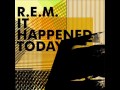 R.E.M. - It Happened Today (Acoustic)