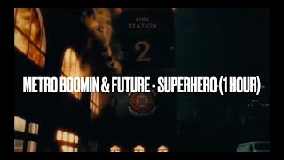 Metro Boomin & Future - SuperHero (Superhero Heroes & Villains) (1 HOUR)