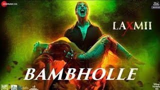Bam Bholle - Laksmii | Akshay Kumar | Viruss | Ullumanati