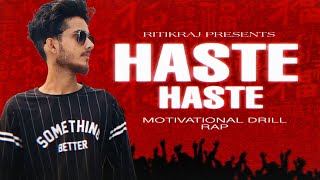 HASTE HASTE - RITIKRAJ || Hindi Rap || @ShAnkyBeAts || Drill Motivational Rap