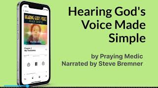 Hearing God's Voice Made Simple by Praying Medic, narrated by Steve Bremner | Audiobook Sample