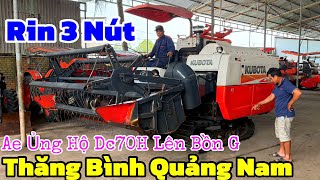 Lên Kèo Kubota Dc70 2016 Rin 3 - Ae Quảng Nam CHỐT luôn trong 5p - Bán Máy Gặt Dc70 Bãi Lh0965566557