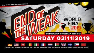 END OF THE WEAK - WORLD FINAL 2019, BRUSSELS, BELGIUM.