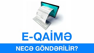 Elektron Qaimənin (e-qaimə) Göndərilmə Qaydası