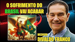 ESPIRITOS DE LUZ ESTÃO CHEGANDO PARA SALVAR O BRASIL | MEDIUM DIVALDO FRANCO