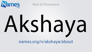 How to Pronounce Akshaya