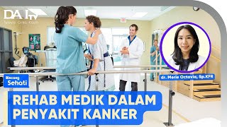 Rehab Medik dalam Penyakit Kanker | Bincang Sehati