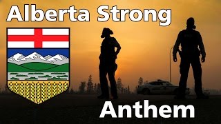 Alberta Strong Anthem - Fort McMurray Fires