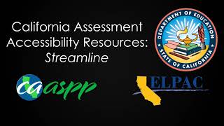 CA Assessment Accessibility Resources: Streamline