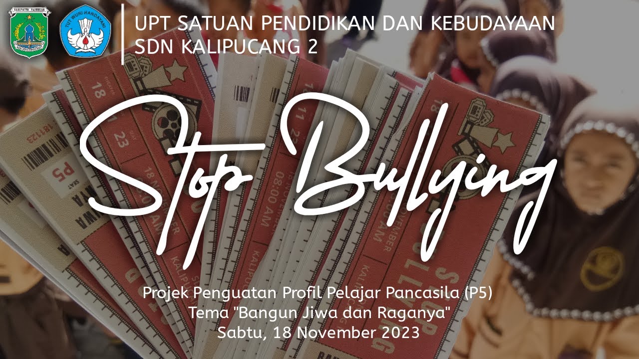 P5 BANGUNLAH JIWA DAN RAGANYA - STOP BULLYING || SDN KALIPUCANG II ...