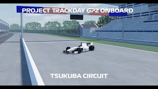 Project Trackday FRC2 Gen.1 (GP2 2011) Onboard | Tsukuba Circuit