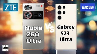 ZTE Nubia Z60 Ultra vs Samsung Galaxy S23 Ultra