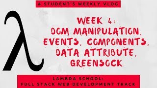Lambda School Week 4: Applied JS | Full Stack Web Development Academy