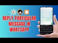 How to Reply Particular Message in WhatsApp | Master Your Chats