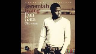 JEREMIAH GYANG - DAN GATA (ROYALTY)