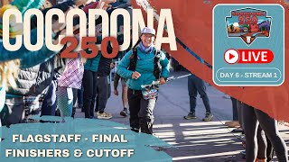 2024 Cocodona 250 LIVE - Day 6 | Stream 1 - Flagstaff - Final Finishers \u0026 Cutoff