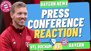 Julian Nagelsmann PRESS CONFERENCE Reaction! VfL Bochum Vs Bayern Munich - Bayern Munich News