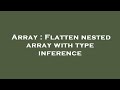Array : Flatten nested array with type inference