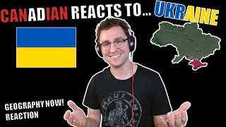 Canadian Reacts to Geography Now! Ukraine