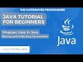 Wrapper Class in Java | Autoboxing & Unboxing | Java Tutorial for Beginners