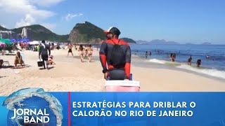 Estratégias para driblar o calorão no Rio de Janeiro | Jornal da Band