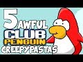 5 AWFUL CLUB PENGUIN CREEPYPASTAS