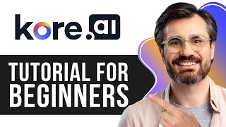 Kore.ai Chatbot Tutorial for Beginners | How to Build an AI-Powered ChatBot 2025