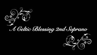 2nd Soprano A Celtic Blessing 6 Part