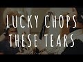 Lucky Chops - These Tears (Studio Video)