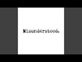 Misunderstood