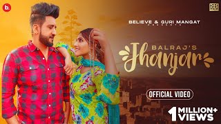 Jhanjhar - Balraj (Official Video) | Neha Dhillon | Sam Bal | Latest Punjabi Song 2021