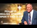 Kenneth E. Hagin: PSALM 91 HEALING at Night — Speak It Before Sleep & Break Fear Instantly!