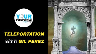 EP68 - រឿង Teleportation របស់លោក Gil Perez ដែលជាទាហានក្នុងសត្សវត្សទី ១៦