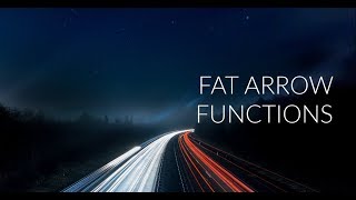 ES6 Explained: Fat Arrow Function Basics