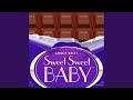 Sweet Sweet Baby