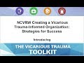 Creating Vicarious Trauma Informed Organization: Strategies for Success